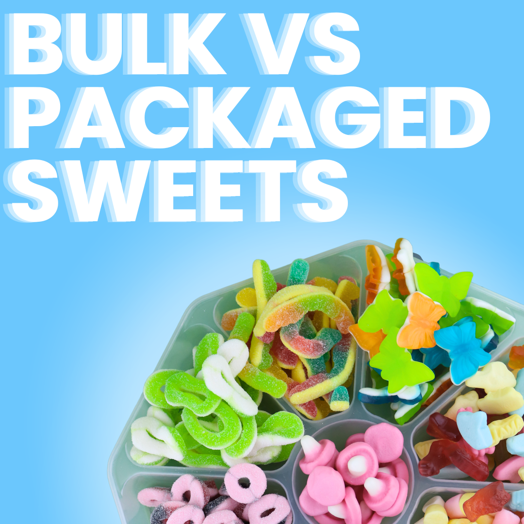 Bulk vs Packaged Sweets: The Great Confectionery Debate