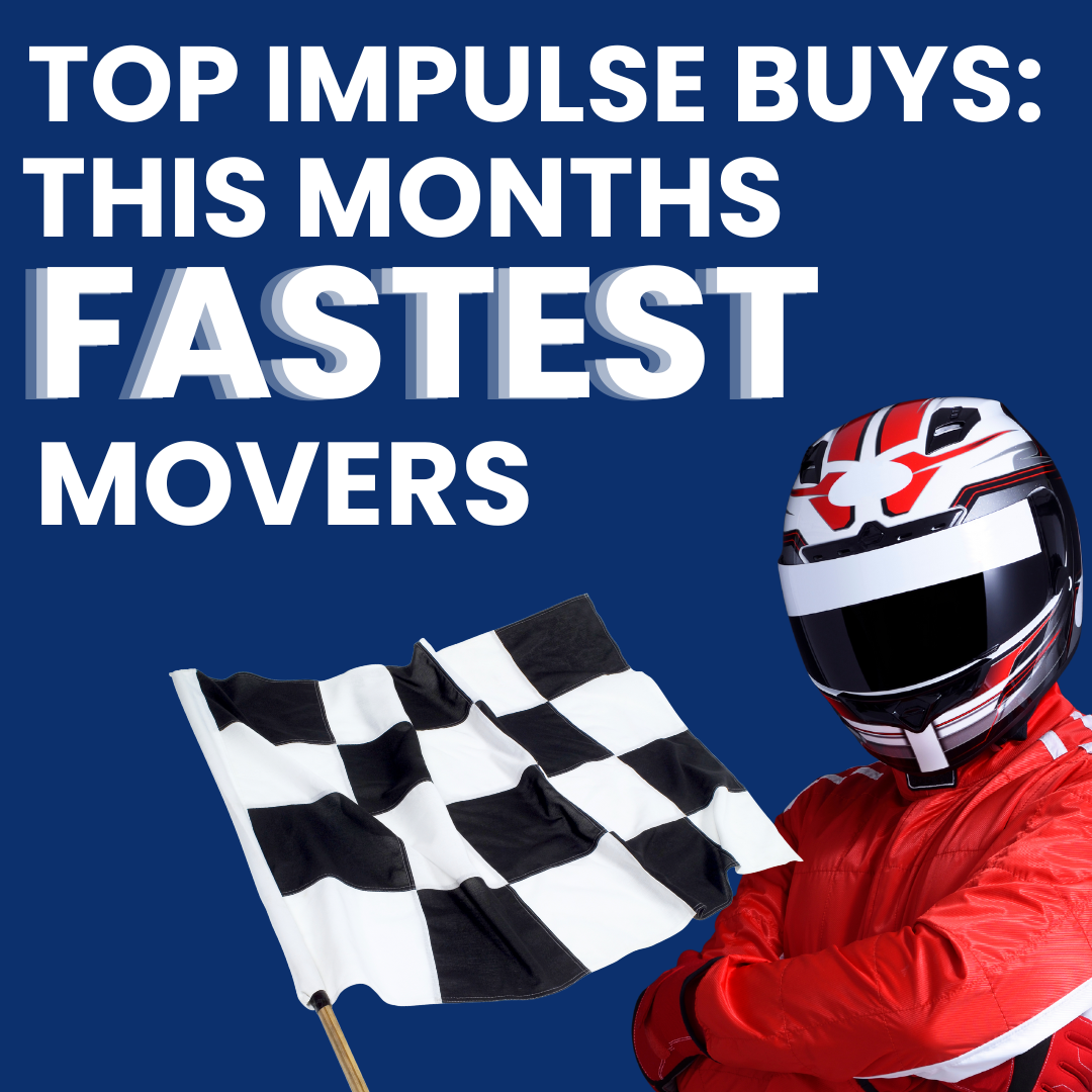 Top Impulse Buys: This Months Fastest Movers